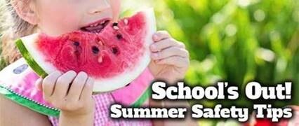 Young girl eating watermelon with text that reads School's Out! Summer Safety Tips.